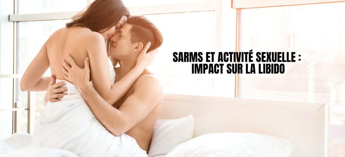 SARMs et activité sexuelle : impact sur la libido