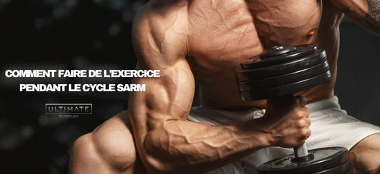 Comment s'entraîner pendant un cycle de SARMs?