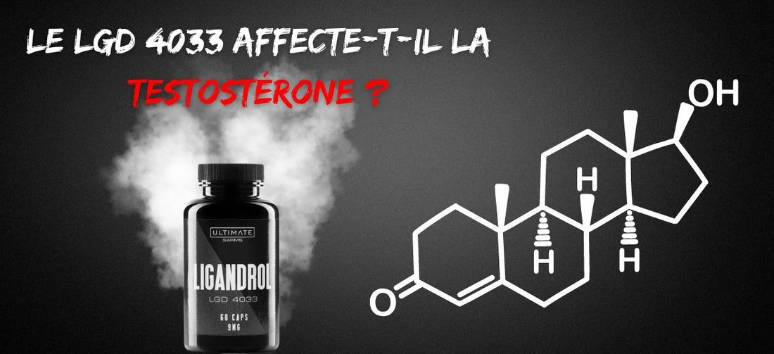 Est-ce que le Ligandrol affecte le niveau de testostérone ?
