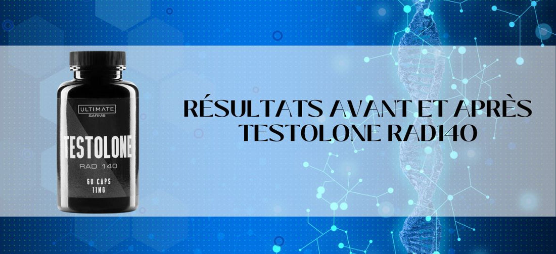 Résultats avant et après l'utilisation de Testolone